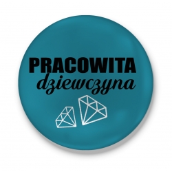 Przypinka Pracowita dziewczyna